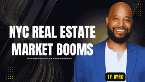 NYC real estate market booms Ty Byrd